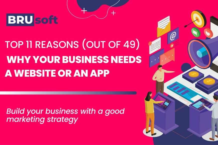 top_11_reasons_out_of_49_why_a_business_need_a_website_or_an_app